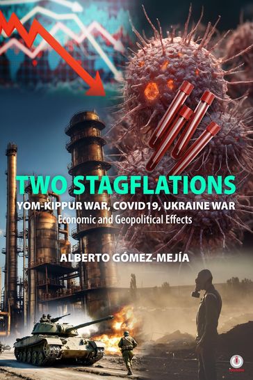 TWO STAGFLATIONS - YOM-KIPPUR WAR, COVID19, UKRAINE WAR - Alberto Gómez-Mejía