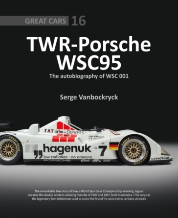 TWR - Porsche WSC95 - The Autobiography of WSC 001 - Serge Vanbockryck