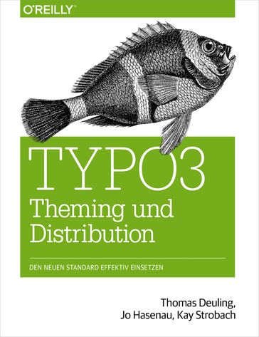 TYPO3 Theming und Distribution - Jo Hasenau - Kay Strobach - Thomas Deuling