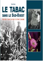 Le Tabac dans le Sud-Ouest - Histoire d une culture et d une économie