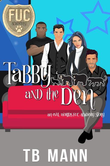 Tabby and the Den - TB Mann