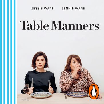 Table Manners: The Cookbook - WARE JESSIE - Lennie Ware