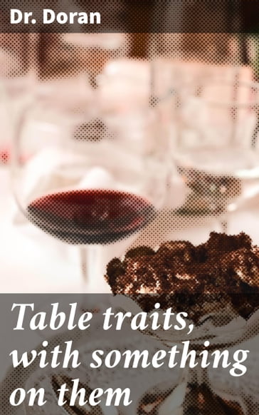 Table traits, with something on them - Dr. Doran