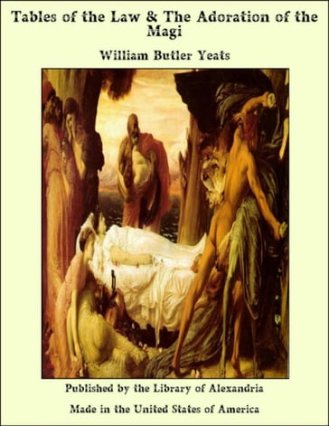 Tables of the Law & The Adoration of the Magi - William Butler Yeats