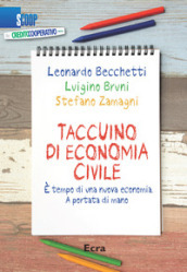 Taccuino di economia civile. E tempo di una nuova economia. A portata di mano