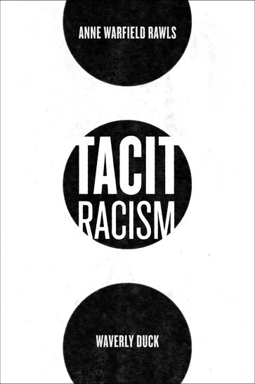 Tacit Racism - Anne Warfield Rawls - Waverly Duck