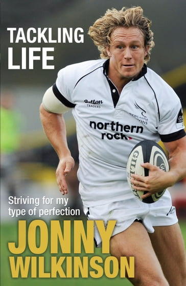 Tackling Life - Jonny Wilkinson