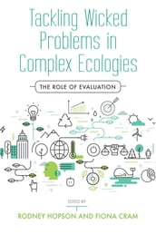 Tackling Wicked Problems in Complex Ecologies
