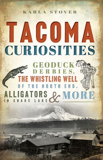 Tacoma Curiosities - Karla Stover