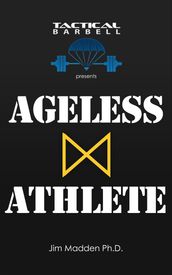 Tactical Barbell Presents: Ageless Athlete