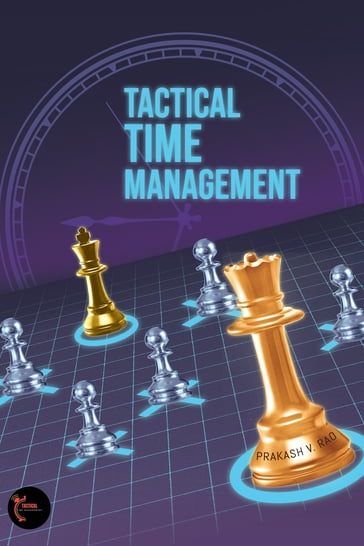 Tactical Time Management - Prakash V. Rao