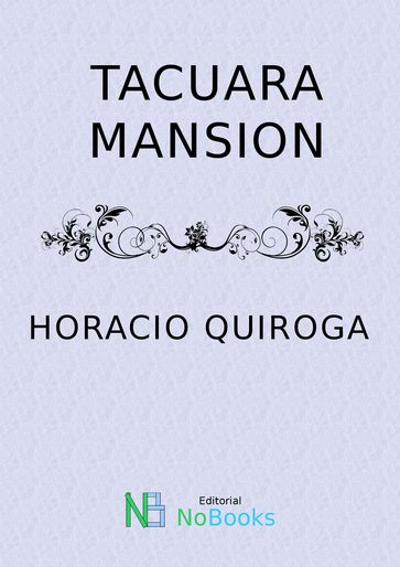 Tacuara-Mansion - Horacio Quiroga