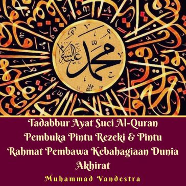 Tadabbur Ayat Suci Al-Quran Pembuka Pintu Rezeki & Pintu Rahmat Pembawa Kebahagiaan Dunia Akhirat - Muhammad Vandestra