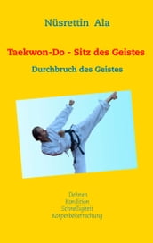 Taekwon-Do - Sitz des Geistes