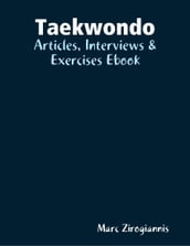 Taekwondo: Articles, Interviews & Exercises Ebook