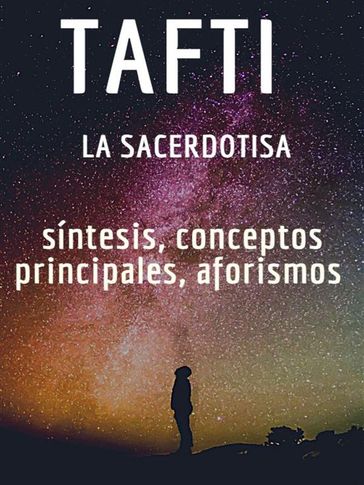 Tafti la sacerdotisa: síntesis, conceptos principales, aforismos - Fer Rov