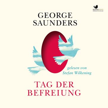 Tag der Befreiung - George Saunders - Ernst Matthias Friedrich