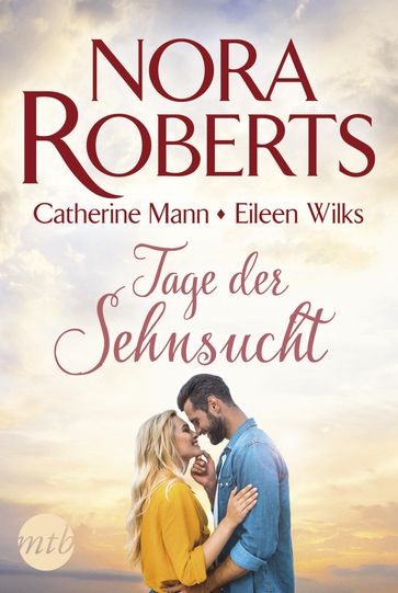 Tage der Sehnsucht - Catherine Mann - Eileen Wilks - Nora Roberts