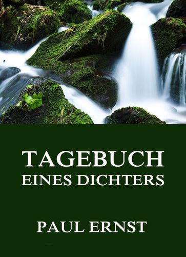 Tagebuch eines Dichters - Paul Ernst