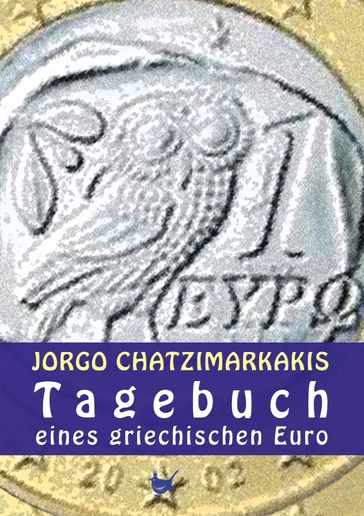 Tagebuch eines griechischen Euro - Jorgo Chatzimarkakis