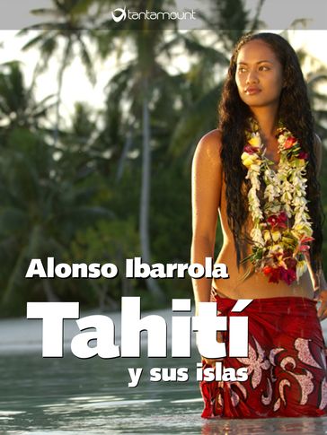 Tahití y sus islas - Alonso Ibarrola