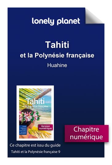 Tahiti et la Polynésie française 9ed - Huahine - LONELY PLANET FR