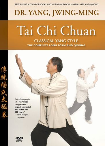 Tai Chi Chuan Classical Yang Style - Ph.D. Dr. Jwing-Ming Yang