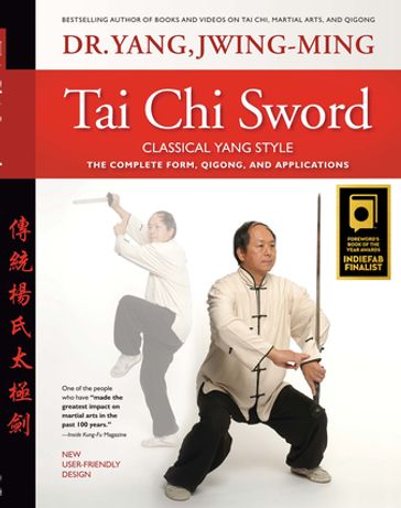 Tai Chi Sword Classical Yang Style - Ph.D. Dr. Jwing-Ming Yang