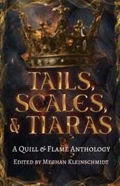 Tails, Scales, & Tiaras