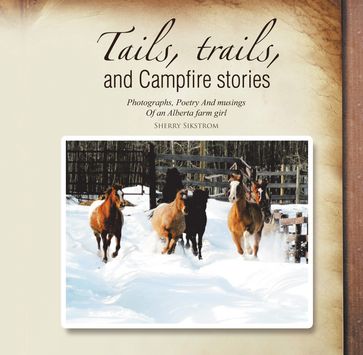 Tails, Trails, and Campfire Stories - Sherry Sikstrom