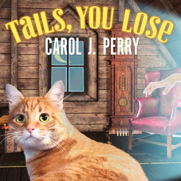 Tails, You Lose - Carol J. Perry