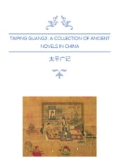 Taiping Guangji; A Collection of Ancient Novels in China; The Volume of Immortals and Fairies (Vol. 1 - 70):