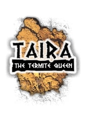 Taira the Termite Queen