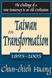 Taiwan in Transformation 1895-2005