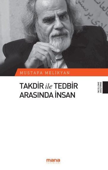 Takdir ve Tedbir Arasnda nsan - Mustafa Melikyan