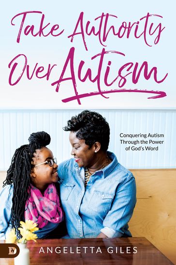 Take Authority Over Autism - Angeletta Giles