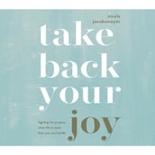 Take Back Your Joy