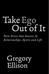 Take Ego Out of It