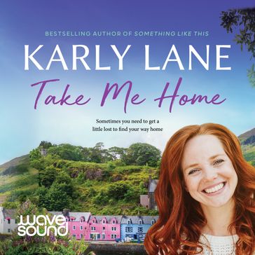 Take Me Home - Karly Lane