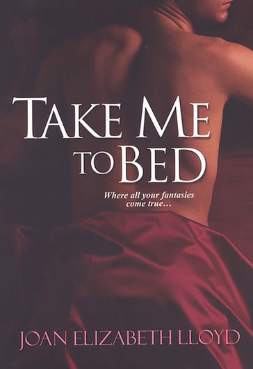 Take Me To Bed - Joan Elizabeth Lloyd