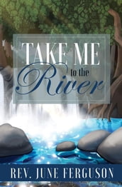 Take Me to the River