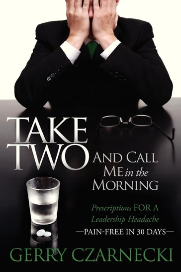 Take Two And Call Me in the Morning - Gerald M. Czarnecki