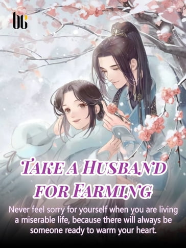 Take a Husband for Farming - Lemon Novel - Qian Zuiweimeng