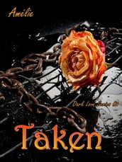 Taken ( Dark Love  series #2)