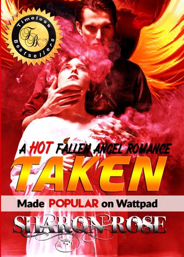 Taken: A Hot, Fallen Angel Romance! - Sharon Rose