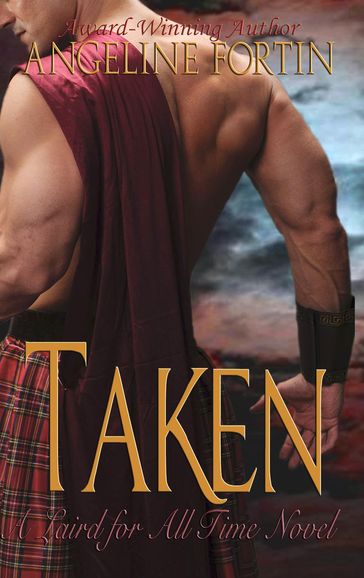 Taken: A Laird for All Time Novel - Angeline Fortin