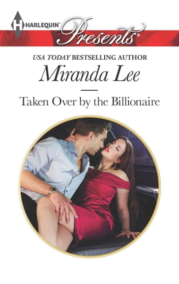 Taken Over by the Billionaire - Miranda Lee