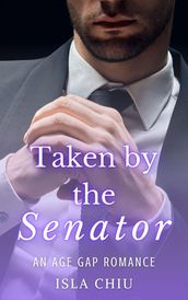 Taken by the Senator: An Age Gap Romance