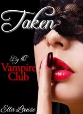 Taken by the Vampire Club