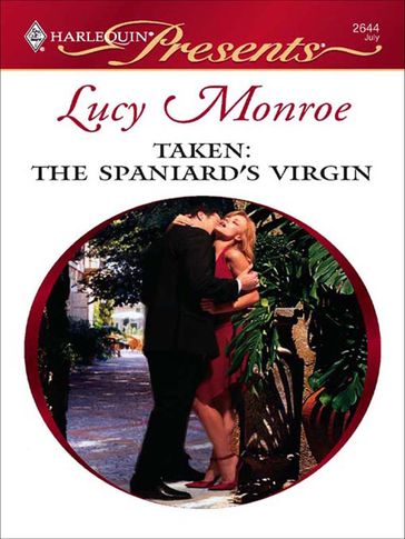 Taken: the Spaniard's Virgin - Lucy Monroe